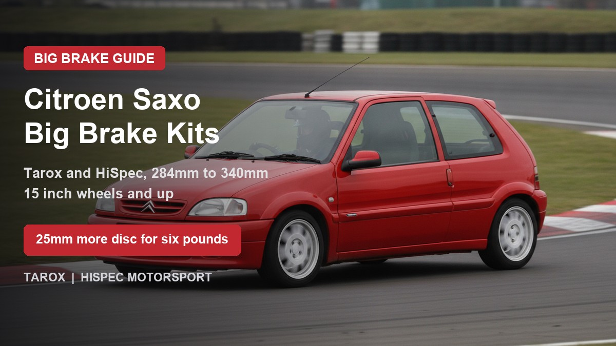 Citroen Saxo big brake kit guide: Tarox and HiSpec Motorsport brake upgrades