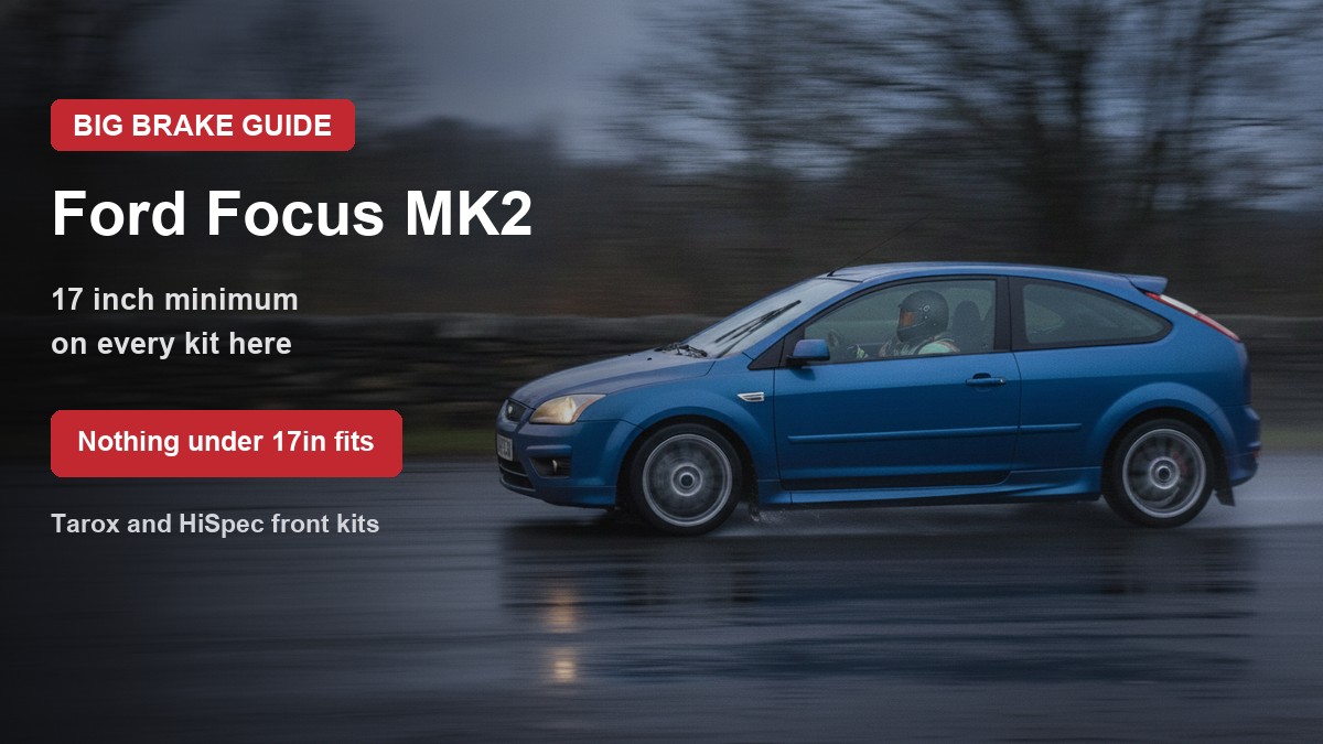 Ford Focus MK2 on a wet track with the title 17 inch minimum on every kit here