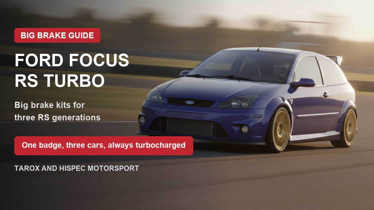 Ford Focus RS Turbo on track with the title Big brake kits for three RS generations, one badge, three cars, always turbocharged