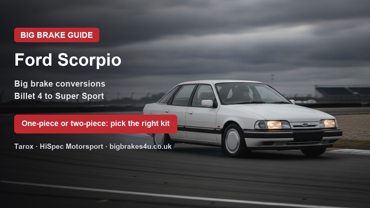 Ford Scorpio big brake kit guide: Tarox and HiSpec Motorsport brake conversions