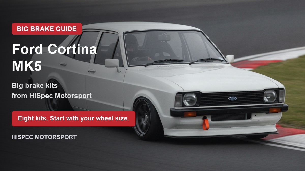 Ford Cortina MK5 on track - big brake upgrade kit guide