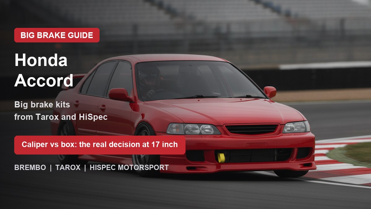 Honda Accord on track - big brake upgrade kit guide