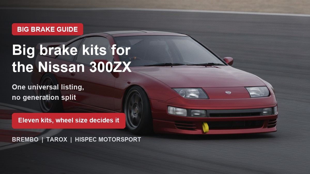 Nissan 300ZX on track - big brake upgrade kit guide